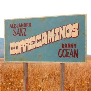 Alejandro Sanz, Danny Ocean – Correcaminos